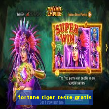 fortune tiger teste gratis